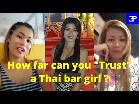 How far can you TRUST a Thai Bar Girl in Pattaya Thailand