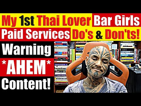 My 1st Thai GirlFriend, Bar Girls, Lessons Learned, Dos, Don'ts & Traps in Thailand. Video 7790