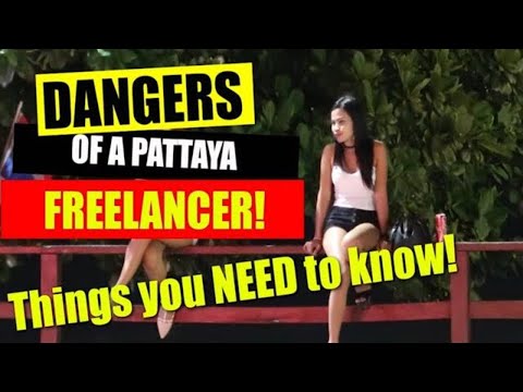 Pattaya Freelancers, What are the dangers of Freelancers in Pattaya? Be prepared! (October 2020)