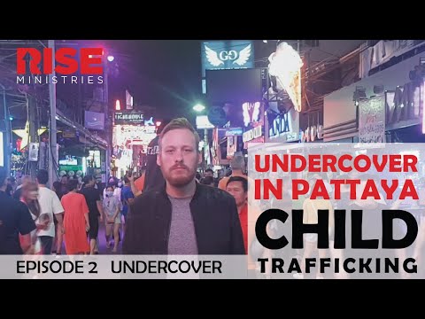 STOP CHILD TRAFFICKING | Episode 2: Undercover in Pattaya