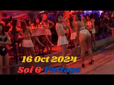 Soi 6 Nightlife –  Pattaya – Thailand Date 16th Oct 2024